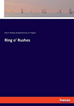 Ring o' Rushes de Shan F. Bullock