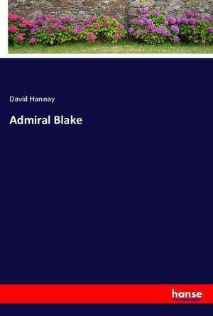 Admiral Blake de David Hannay