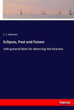 Eclipses, Past and Future de S. J. Johnson