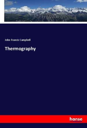 Thermography de John Francis Campbell