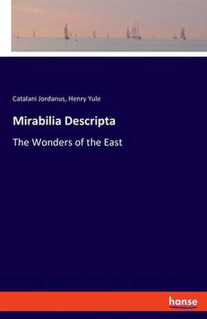 Mirabilia Descripta de Catalani Jordanus