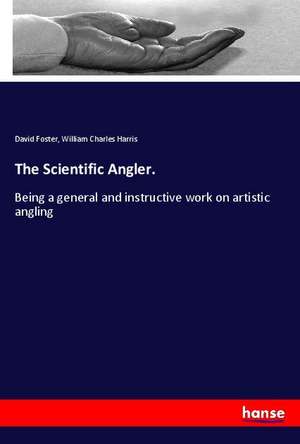 The Scientific Angler. de David Foster