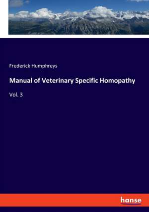 Manual of Veterinary Specific Homopathy de Frederick Humphreys