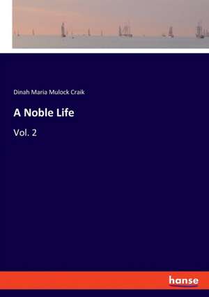 A Noble Life de Dinah Maria Mulock Craik