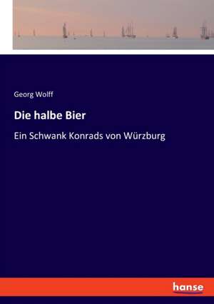 Die halbe Bier de Georg Wolff