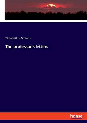 The professor's letters de Theophilus Parsons