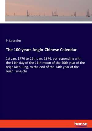 The 100 years Anglo-Chinese Calendar de P. Loureiro