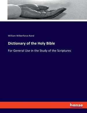 Dictionary of the Holy Bible de William Wilberforce Rand