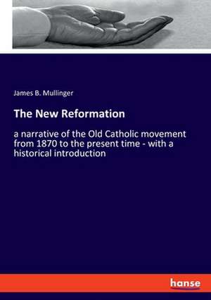 The New Reformation de James B. Mullinger