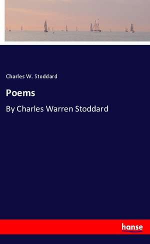 Poems de Charles W. Stoddard