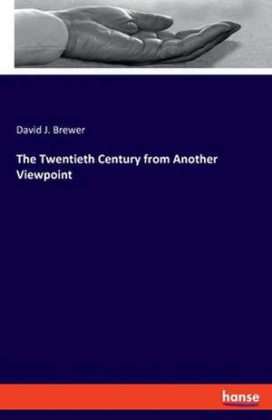 The Twentieth Century from Another Viewpoint de David J. Brewer