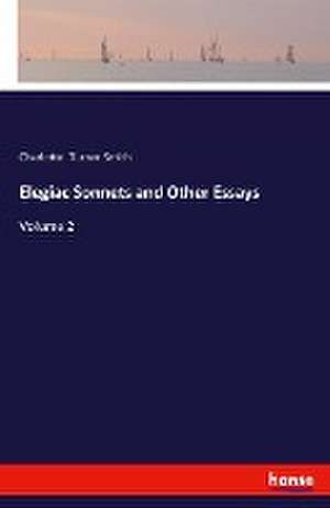 Elegiac Sonnets and Other Essays de Charlotte Turner Smith