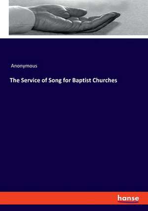 The Service of Song for Baptist Churches de Anonymous