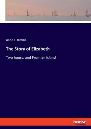 The Story of Elizabeth de Anne T. Ritchie