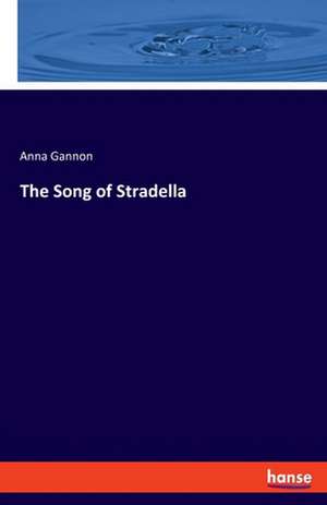 The Song of Stradella de Anna Gannon