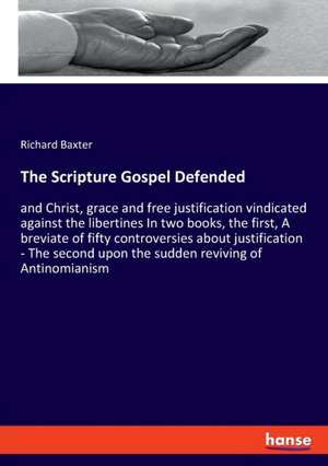 The Scripture Gospel Defended de Richard Baxter