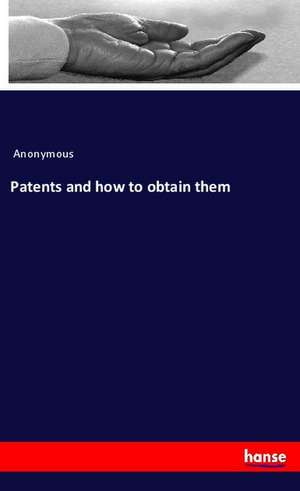 Patents and how to obtain them de Anonymous