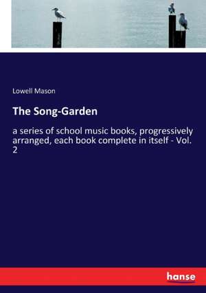 The Song-Garden de Lowell Mason