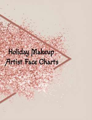 Holiday Makeup Artist Face Charts de Blush Beautiful