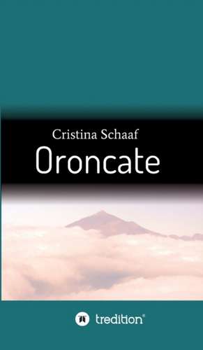 Oroncate de Cristina Schaaf