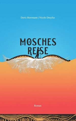 Mosches Reise de Nicole Dreyfus