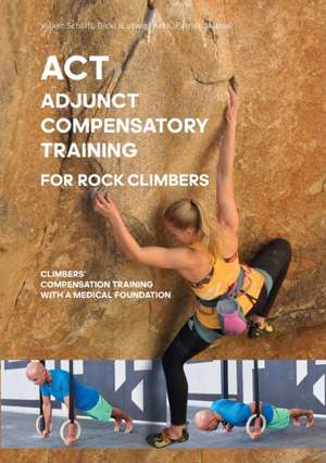 ACT ¿ Adjunct compensatory Training for rock climbers de Patrick Matros (Ludwig) Korb