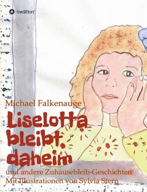 Liselotta bleibt daheim de Michael Falkenauge