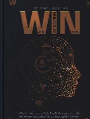 WIN - With Intention Now de Christian Jaerschke