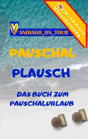 Pauschal Plausch de Vandiago _On_Tour