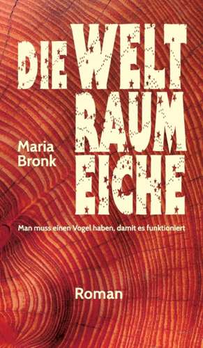 Die Weltraumeiche de Maria Bronk