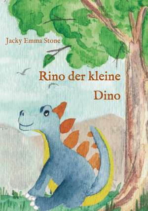 Rino der kleine Dino de Jacky Emma Stone