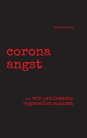 corona angst de Martina Kern