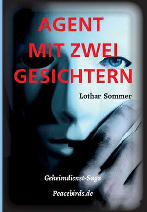 AGENT MIT ZWEI GESICHTERN de Lothar Sommer