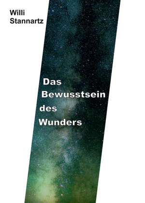 Das Bewußtsein des Wunders de Willi Stannartz