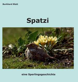 Spatzi de Burkhard Blatt
