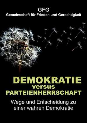 Demokratie versus Parteienherrschaft de Gfg Gemeinschaft für Frieden und Gerechtigkeit