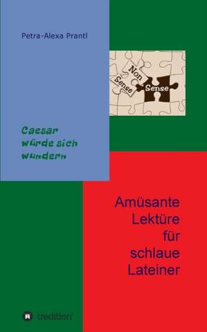 Amüsante Lektüre für schlaue Lateiner de Petra-Alexa Prantl