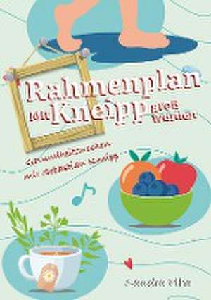 KitaFix-Rahmenplan "Mit Kneipp groß werden" Projektmappe für Kindergarten und Kita de Sandra Plha