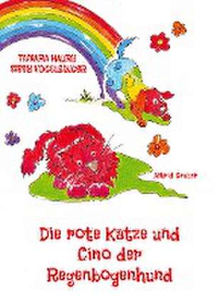 Die rote Katze und Cino der Regenbogenhund de Sissy Vogelsinger