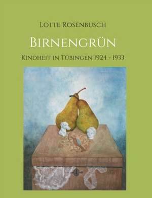 Birnengrün de Lotte Rosenbusch