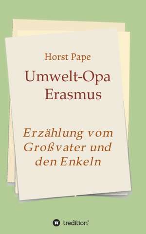 Umwelt-Opa Erasmus de Horst Pape