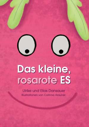 Das kleine, rosarote Es de Ulrike Dansauer