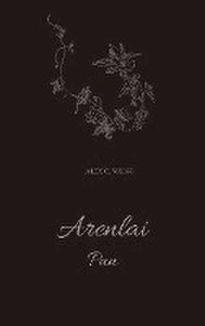 Arenlai, Fantasyroman de Alex C. Weiss