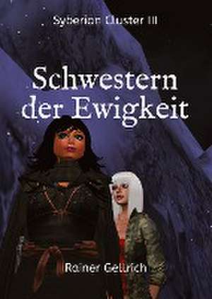 Schwestern der Ewigkeit de Rainer Gellrich