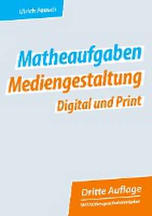 Matheaufgaben Mediengestaltung Digital und Print de Ulrich Paasch