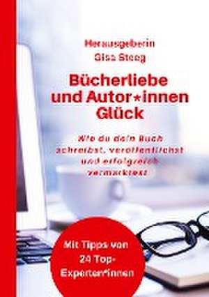 Bücherliebe und Autor*innenGlück de Gisa Steeg