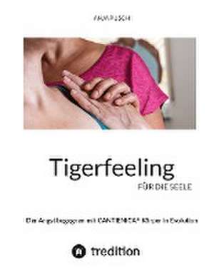 Tigerfeeling für die Seele de Anja Pusch