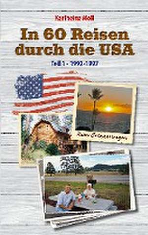 In 60 Reisen durch die USA de Karlheinz Moll