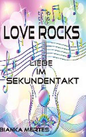 Love Rocks de Bianka Mertes