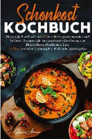 Schonkost Kochbuch! Das große Kochbuch mit 150 entzündungshemmenden & leckeren Rezepten! de Hannelore Ackermann